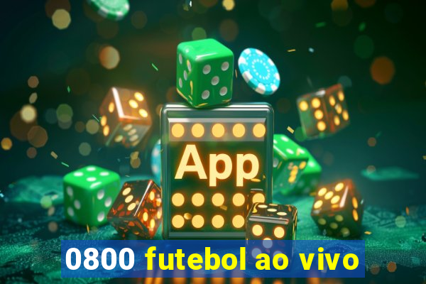 0800 futebol ao vivo