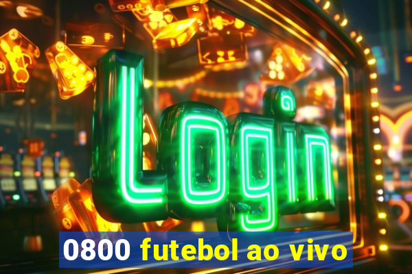 0800 futebol ao vivo