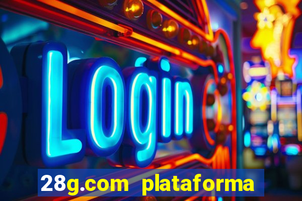 28g.com plataforma de jogos