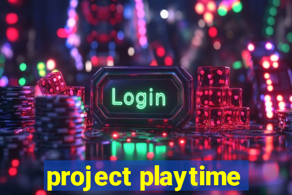 project playtime