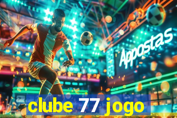 clube 77 jogo