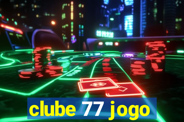 clube 77 jogo