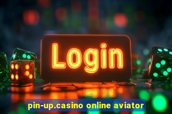 pin-up.casino online aviator