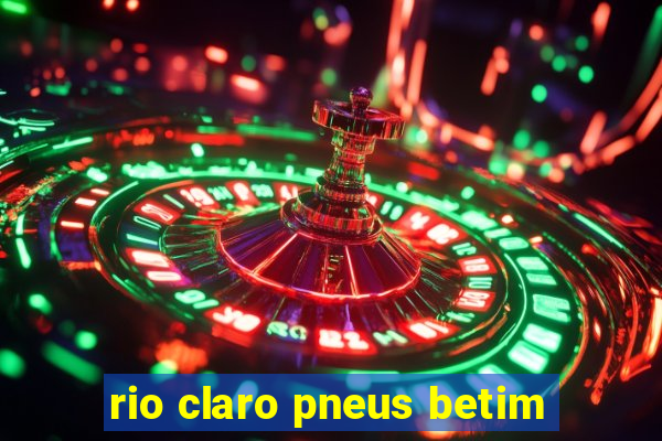 rio claro pneus betim