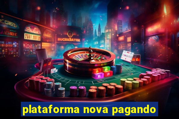 plataforma nova pagando