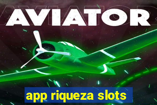 app riqueza slots