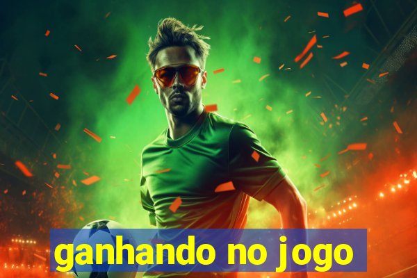 ganhando no jogo