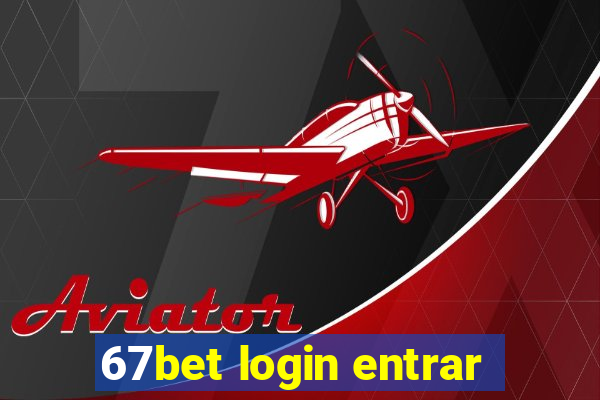 67bet login entrar