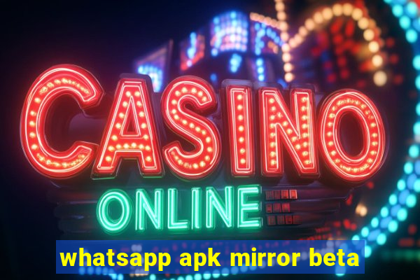 whatsapp apk mirror beta