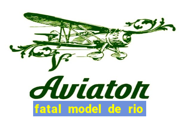 fatal model de rio claro sp