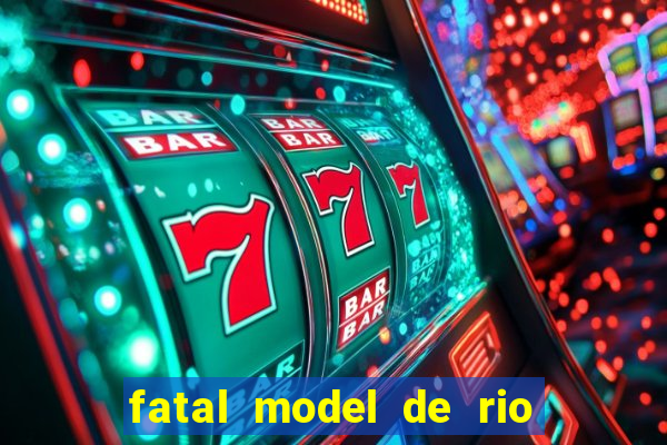 fatal model de rio claro sp