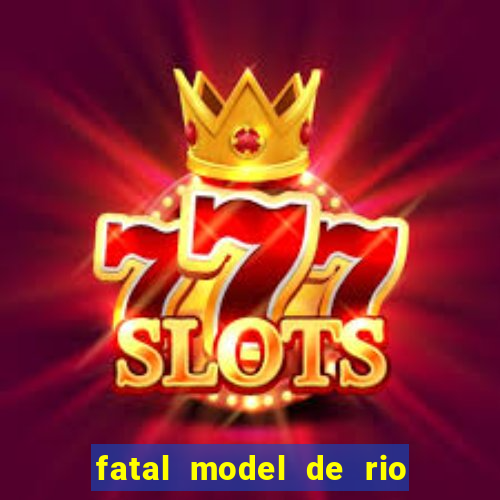 fatal model de rio claro sp