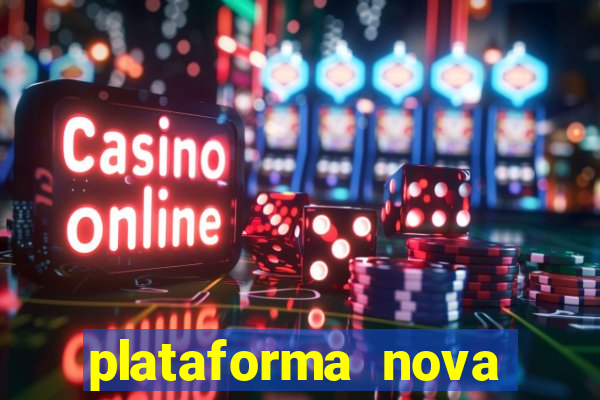 plataforma nova pagando bem