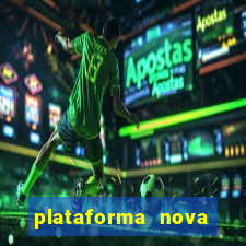 plataforma nova pagando bem