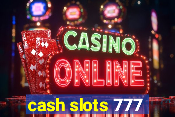 cash slots 777