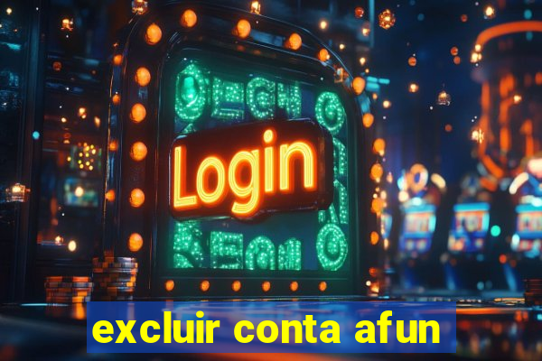 excluir conta afun