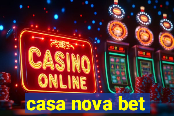 casa nova bet