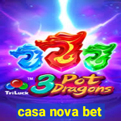 casa nova bet