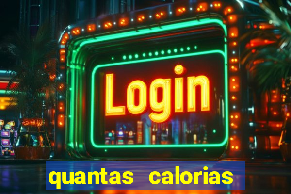 quantas calorias tem um xeque mate