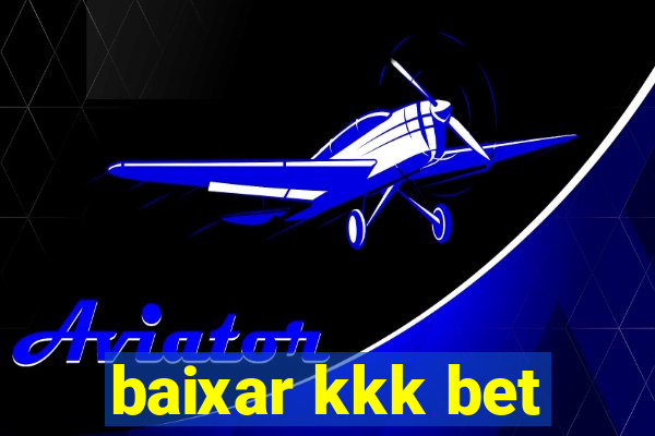 baixar kkk bet