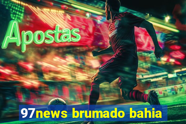 97news brumado bahia