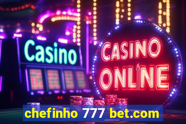 chefinho 777 bet.com