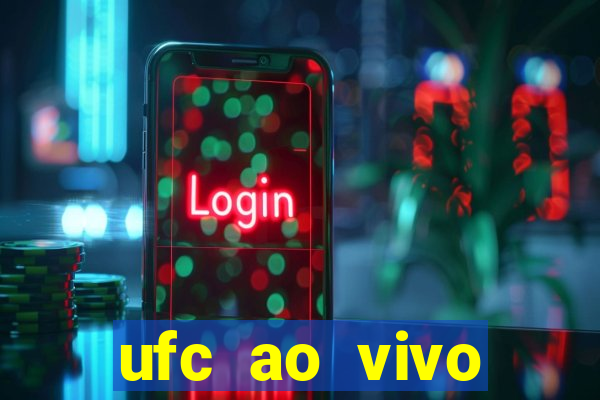 ufc ao vivo assistir online