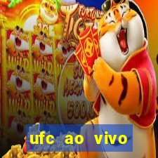 ufc ao vivo assistir online