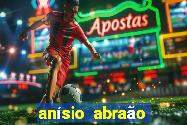 anísio abraão david fortuna