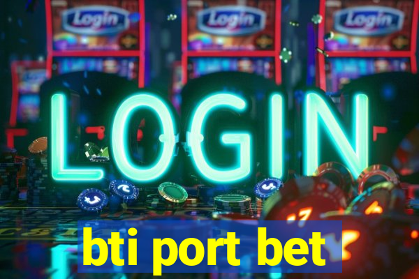 bti port bet