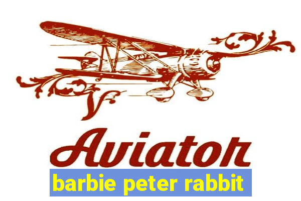 barbie peter rabbit