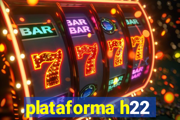 plataforma h22