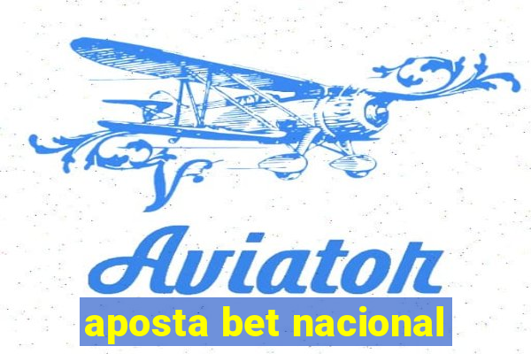 aposta bet nacional