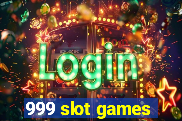 999 slot games