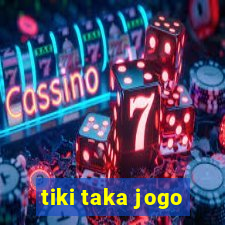 tiki taka jogo