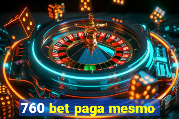 760 bet paga mesmo