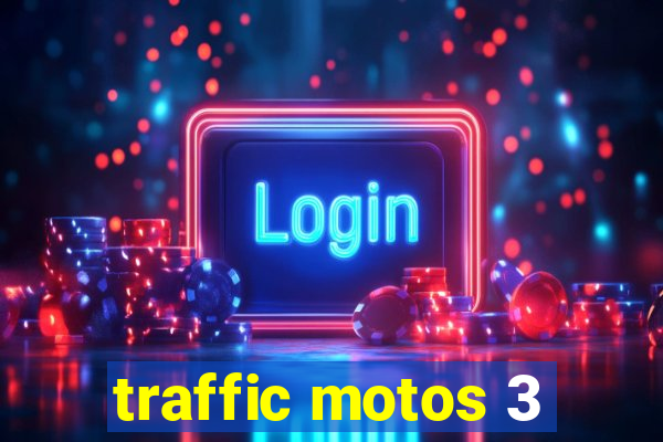 traffic motos 3