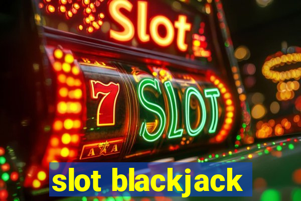 slot blackjack