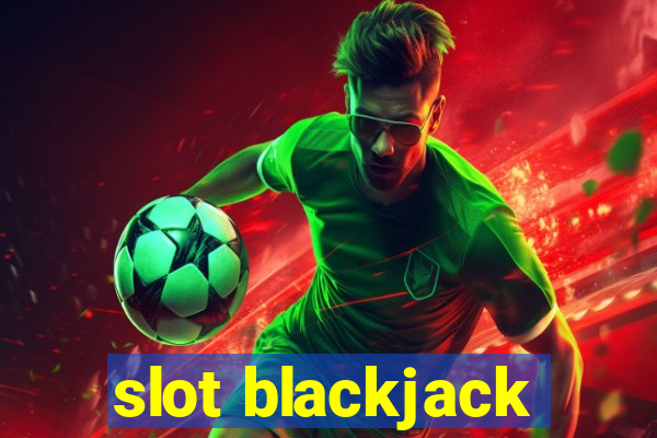 slot blackjack