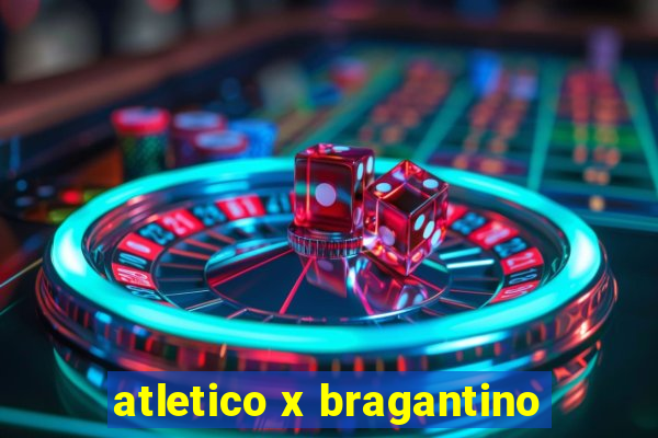 atletico x bragantino