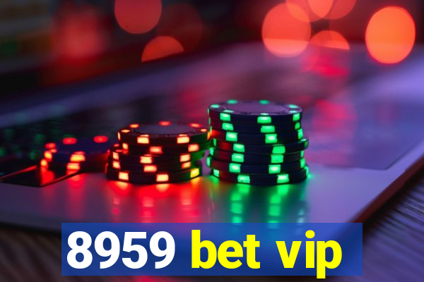 8959 bet vip