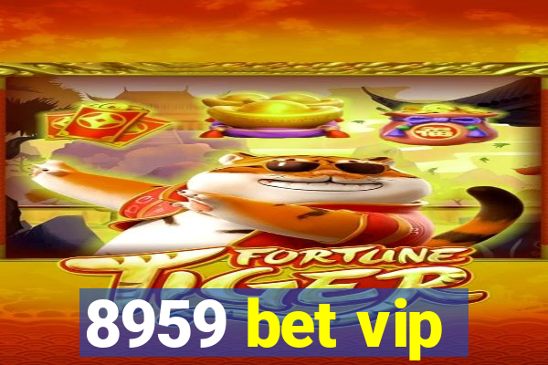 8959 bet vip