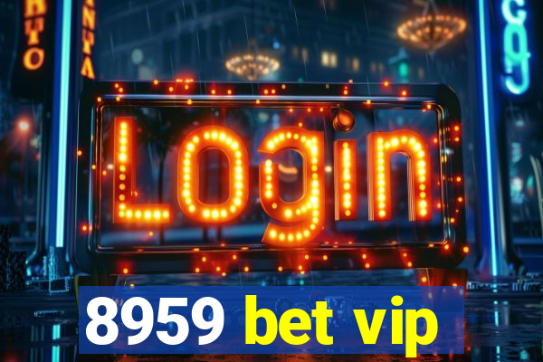 8959 bet vip