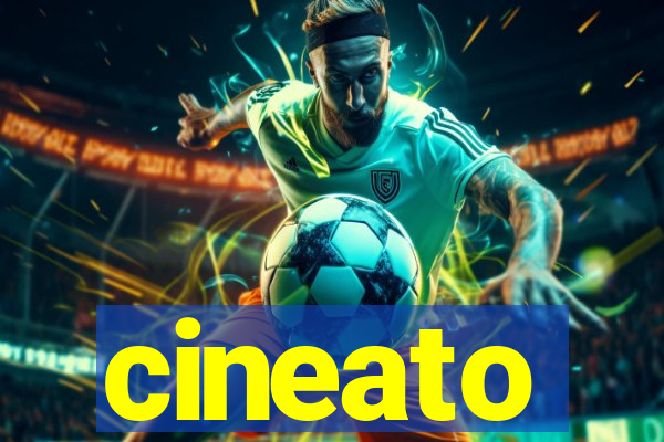 cineato