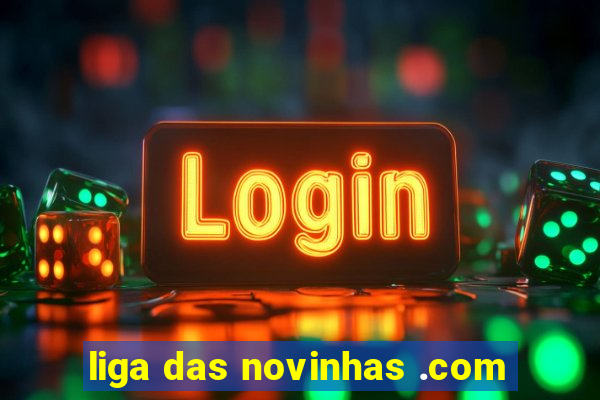 liga das novinhas .com