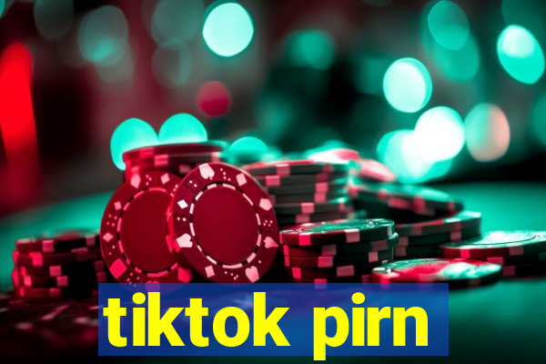 tiktok pirn