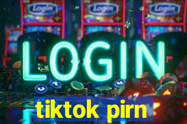 tiktok pirn