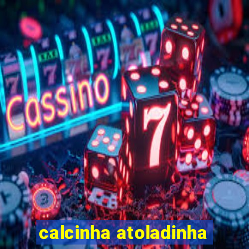 calcinha atoladinha