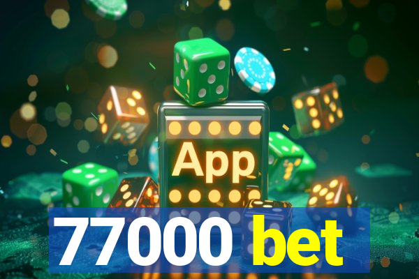 77000 bet