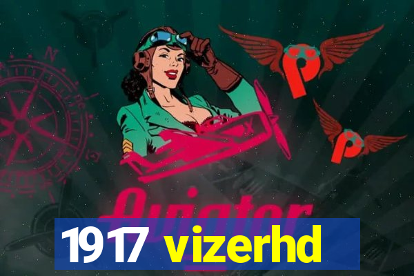 1917 vizerhd